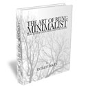 The Art of Being Minimalist